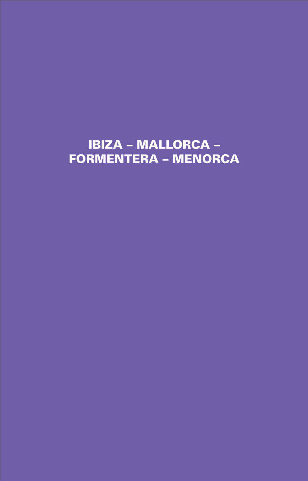 Ibiza – Mallorca – Formentera – Menorca 2 ﻿ 3