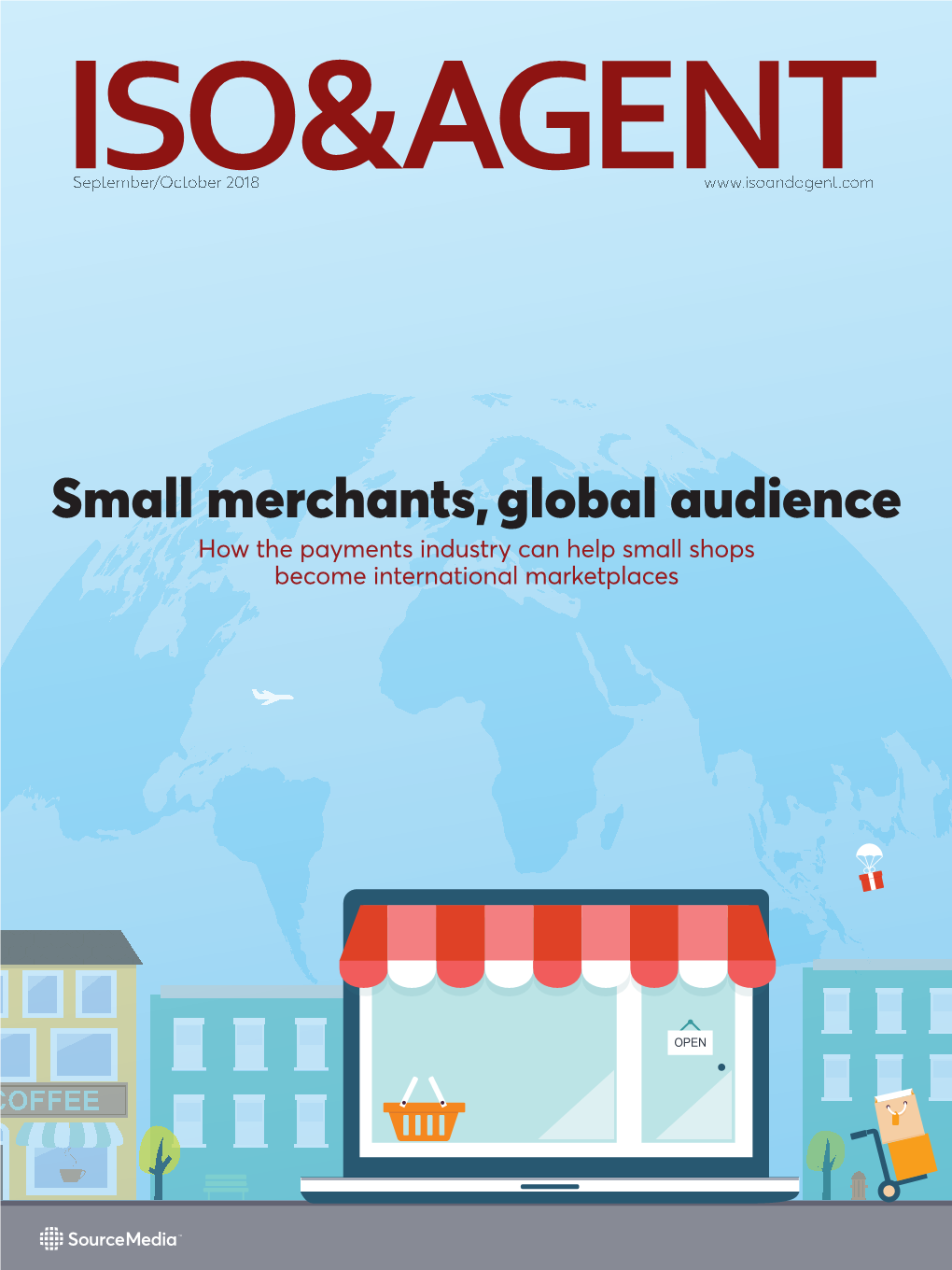 Small Merchants, Global Audience How the Payments Industry Can Help Small Shops Become International Marketplaces