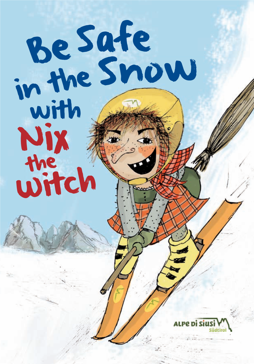 Be Safe in the Snow with Nix the Witch Snow = Nix