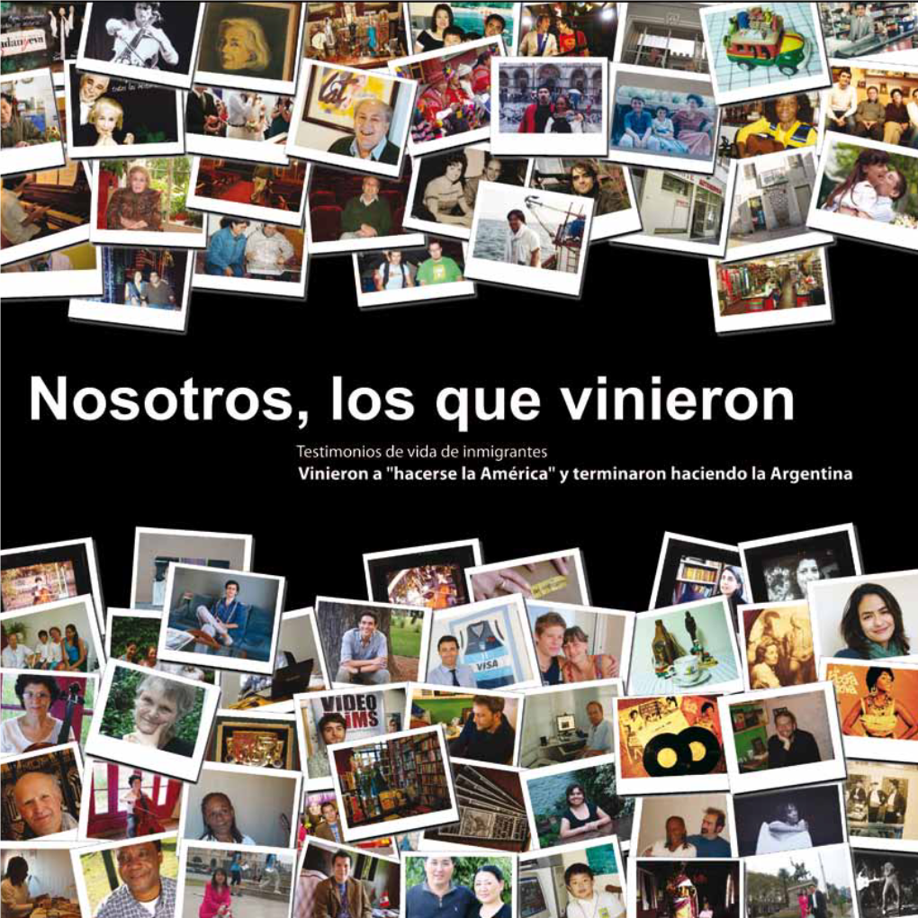 Nosotros, Los Que Vinieron Testimonios De Vida De Inmigrantes Volumen I