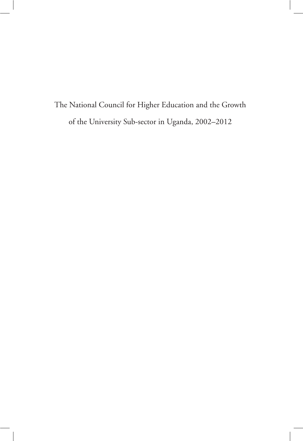 The National Council for Higher Education and the Growth of the University Sub-Sector in Uganda, 2002–2012