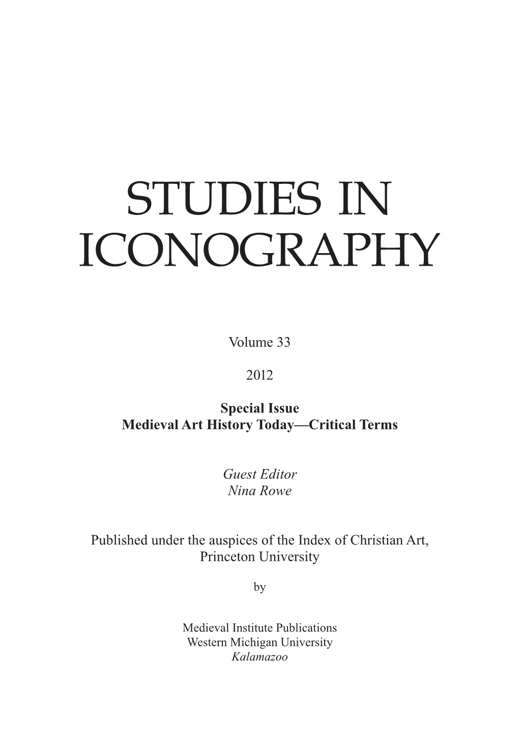 Studies in Iconography Is Supported and Administered by the Index of Christian Art, Princeton University