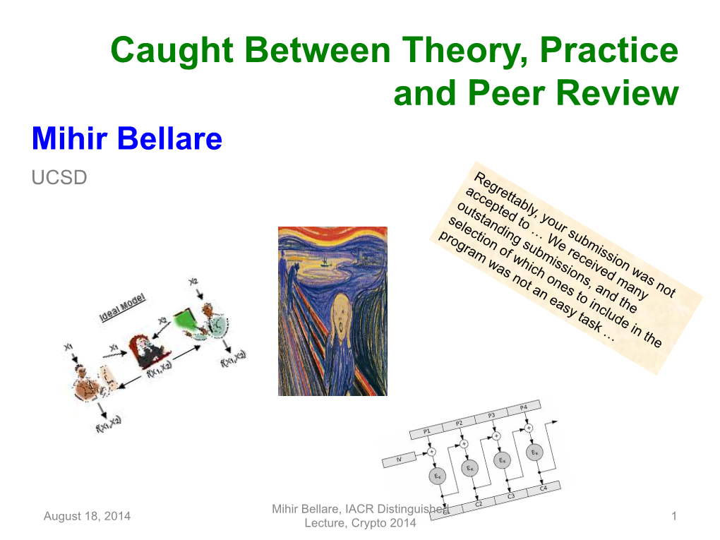 Caught Between Theory, Practice and Peer Review Mihir Bellare UCSD