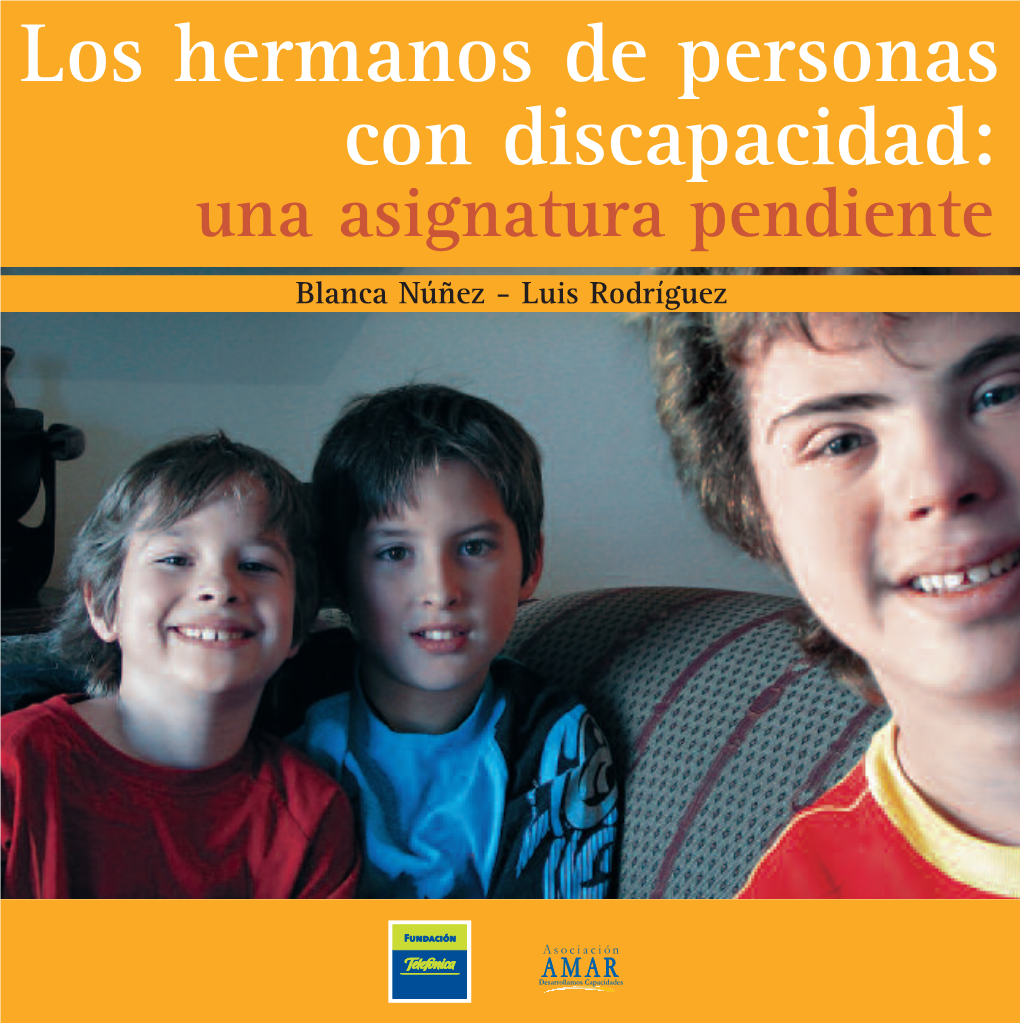 Los Hermanos De Personas Con Discapacidad: Una Asignatura Pendiente Blanca Núñez - Luis Rodríguez