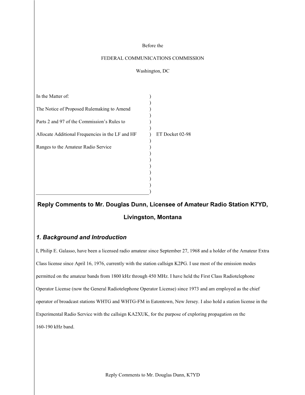 Reply Comments to Mr. Douglas Dunn, Licensee of Amateur Radio Station K7YD