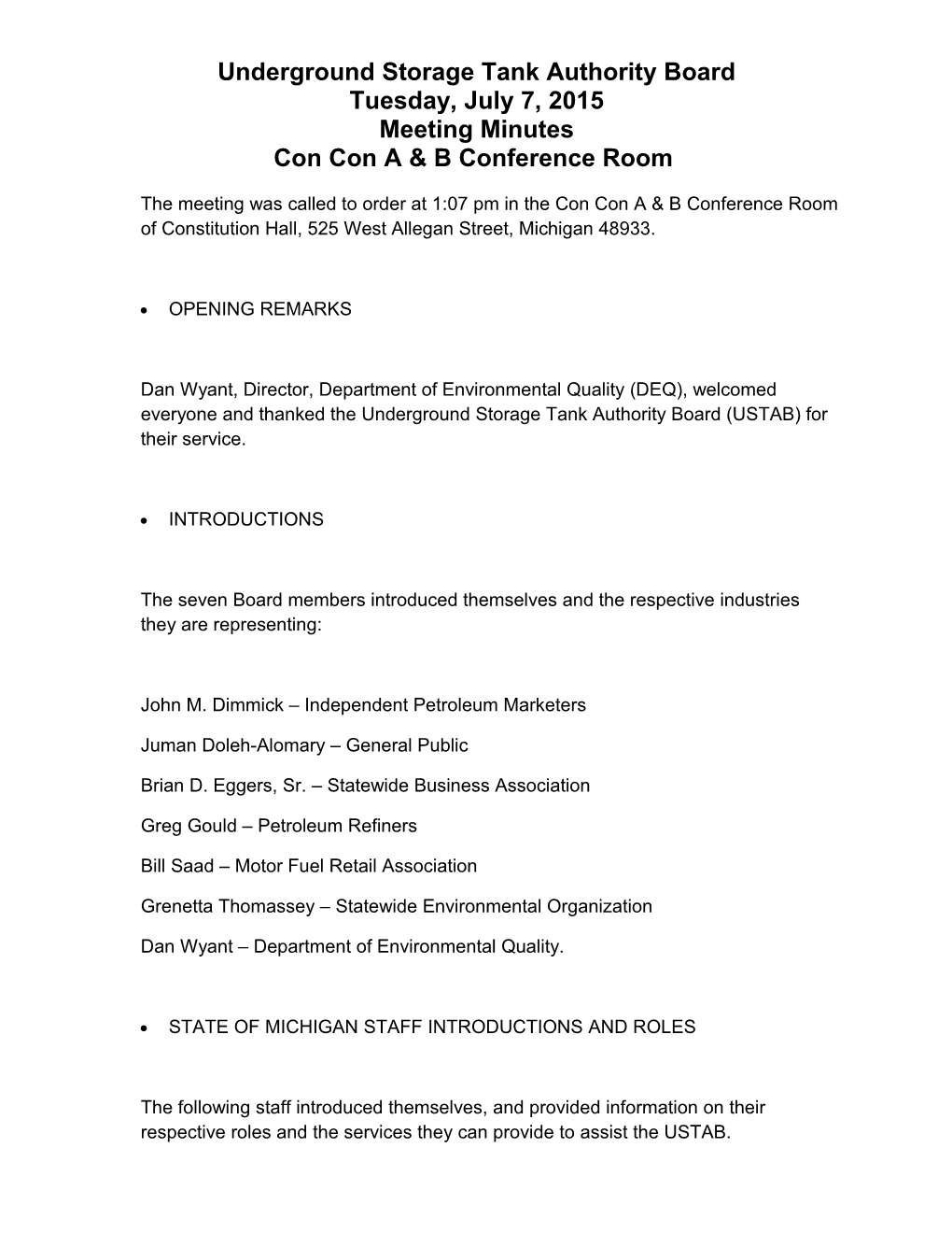 The Meeting Was Called to Order at 1:07 Pm in the Con Con a & B Conference Room of Constitution