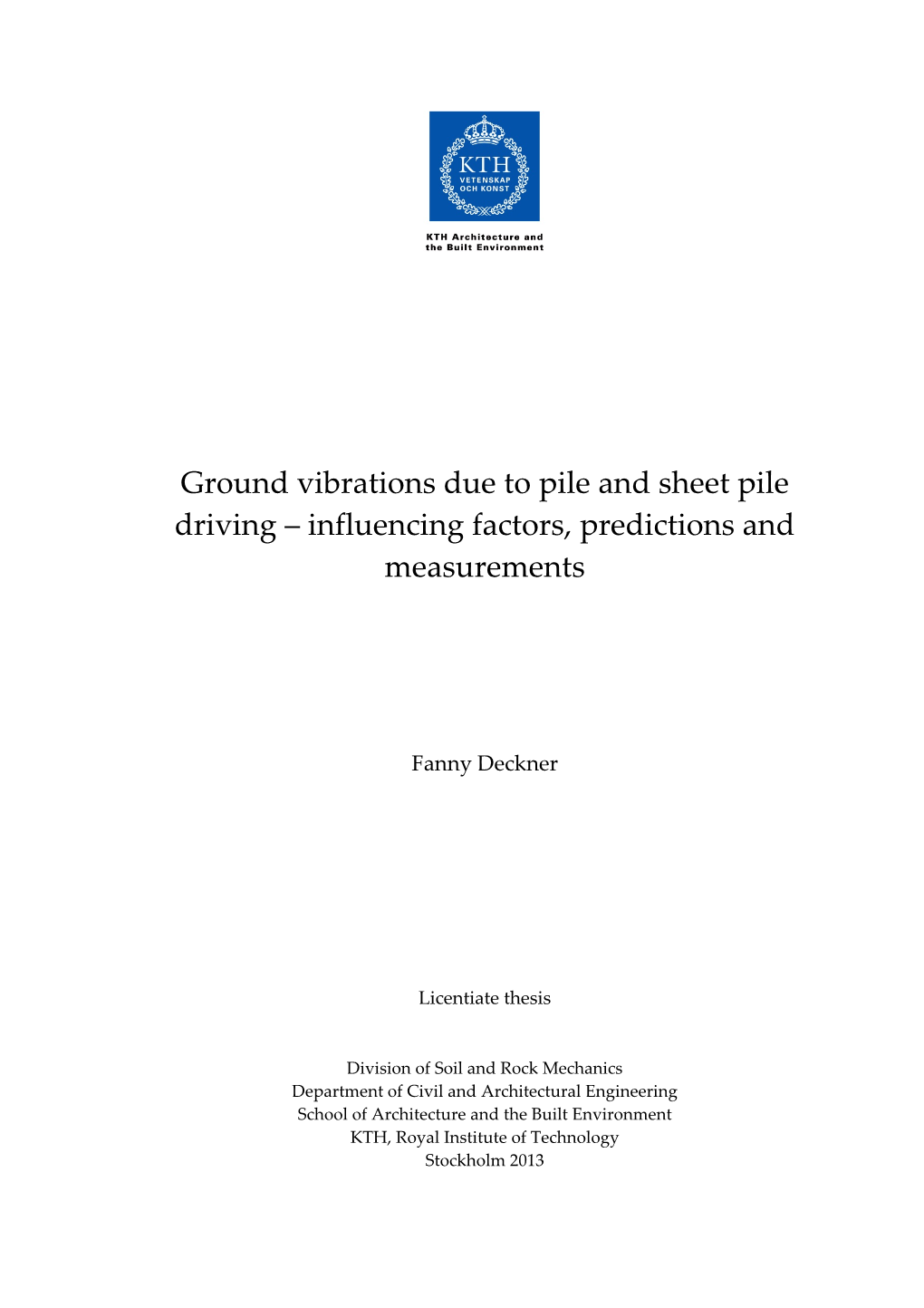 Ground Vibrations Due to Pile and Sheet Pile Driving – Influencing Factors, Predictions and Measurements