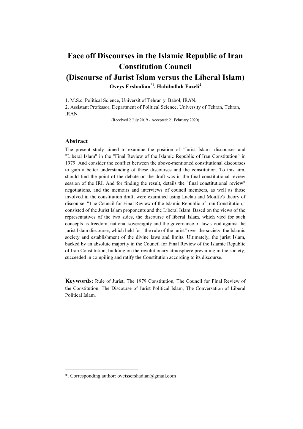 Face Off Discourses in the Islamic Republic of Iran Constitution Council (Discourse of Jurist Islam Versus the Liberal Islam) Oveys Ershadian*1, Habibollah Fazeli2