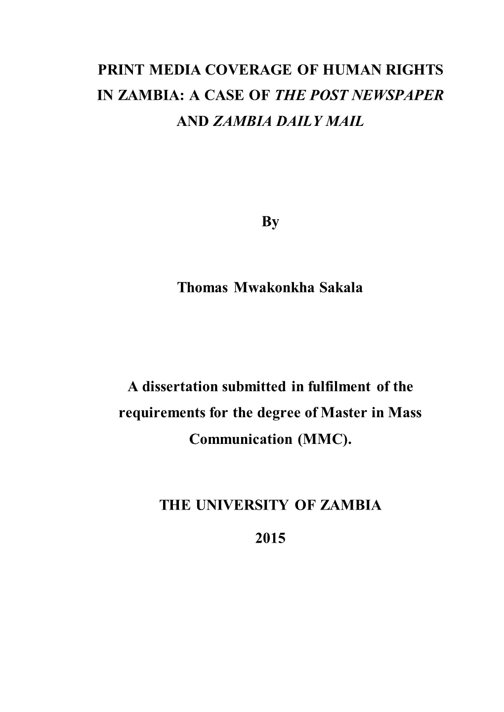 PRINT MEDIA COVERAGE of HUMAN RIGHTS in ZAMBIA: a CASE of the POST NEWSPAPER and ZAMBIA DAILY MAIL by Thomas Mwakonkha Sakala A