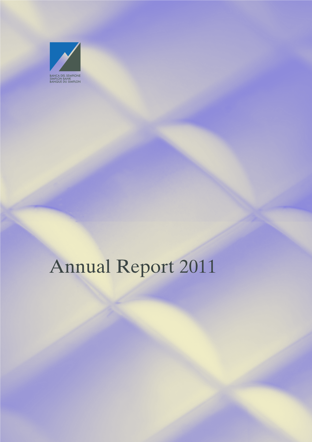 Annual Report 2011 Fax +41 (0)91 743 63 49 BDS-12 01 Relazione 2011 Cop ENG Layout 1 16.04.12 14:20 Pagina 2