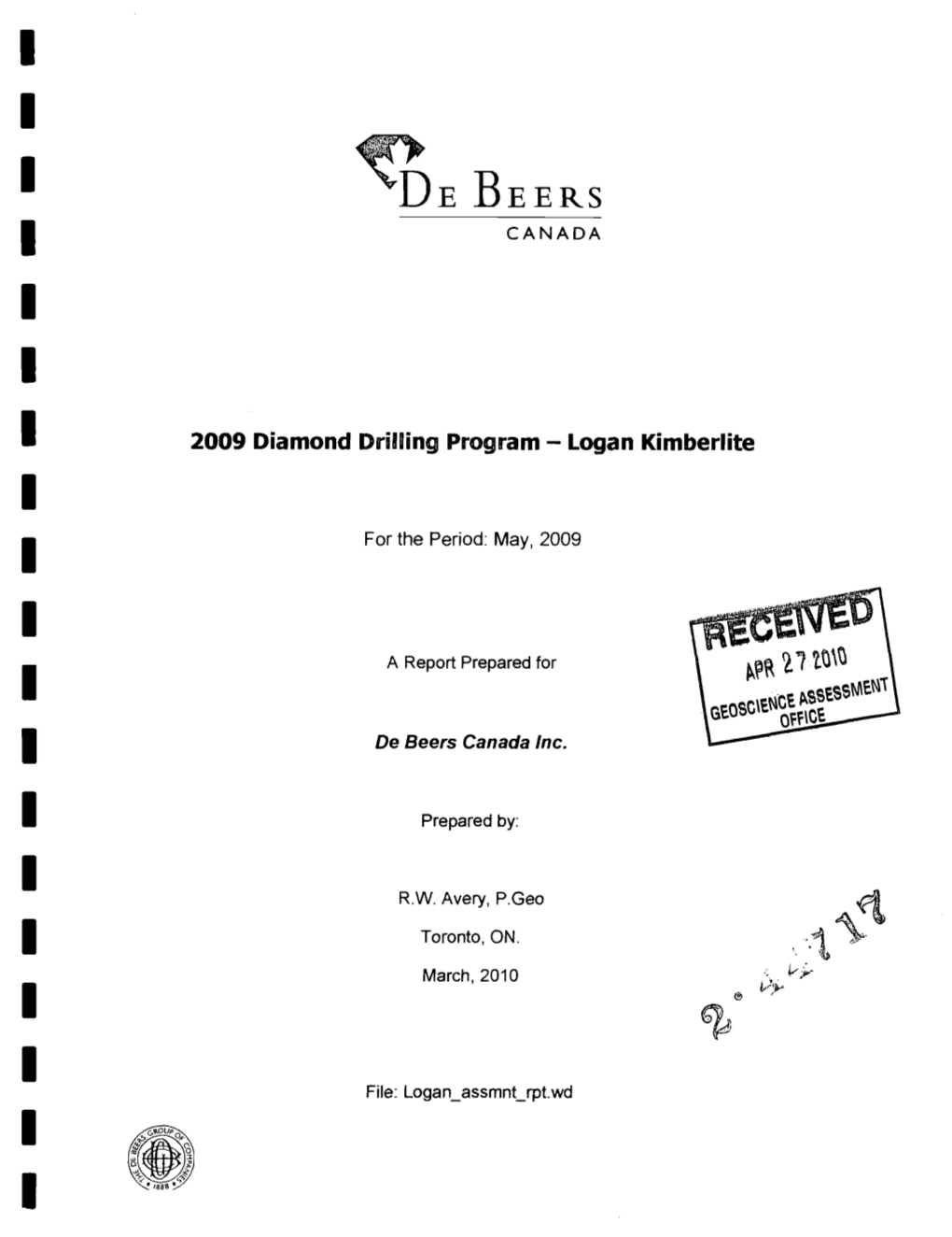 Diamond Drilling Program - Logan Kimberlite I I for the Period: May, 2009 I I a Report Prepared for I De Beers Canada Inc