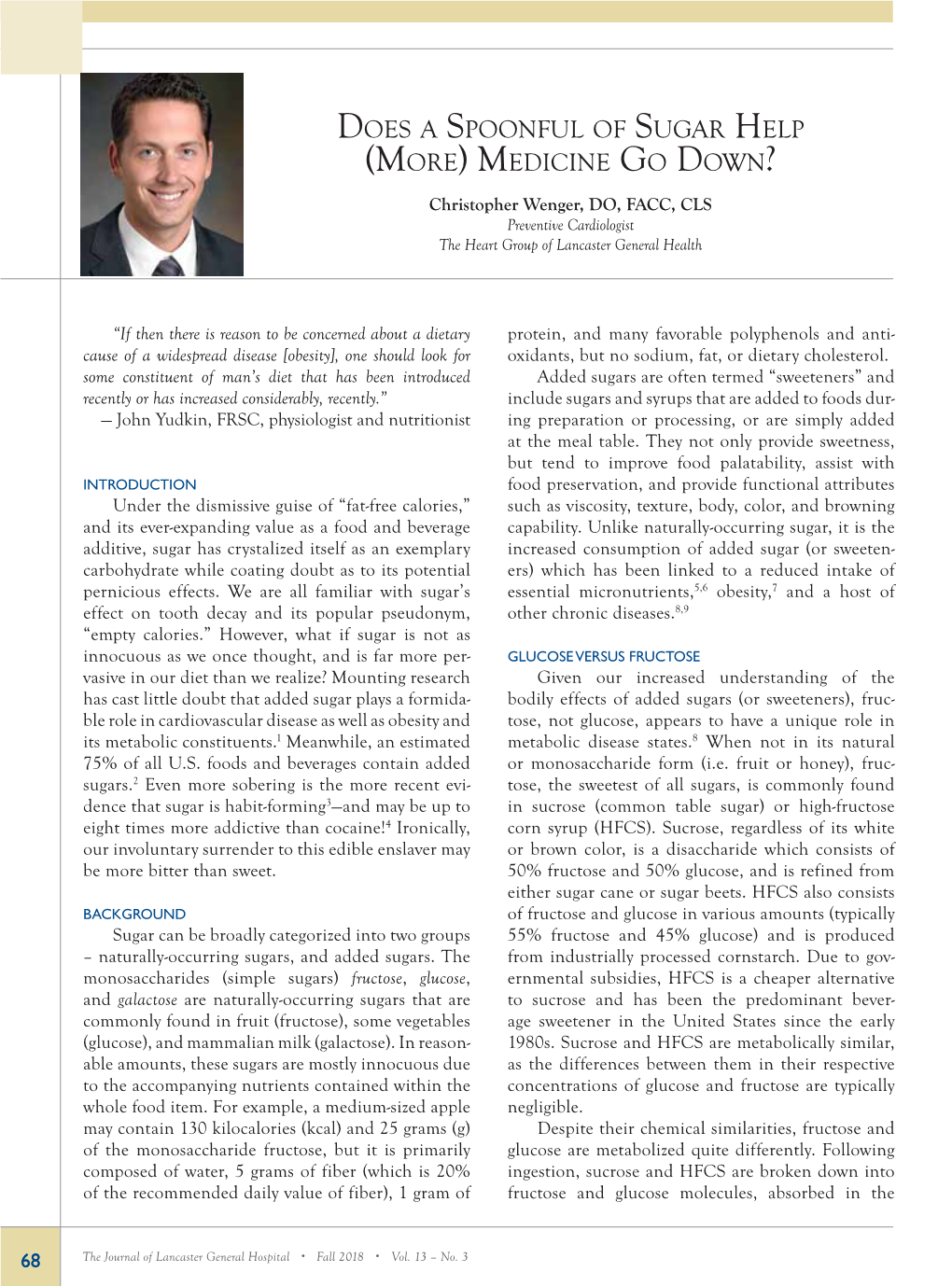 Does a Spoonful of Sugar Help (More) Medicine Go Down? Christopher Wenger, DO, FACC, CLS Preventive Cardiologist the Heart Group of Lancaster General Health