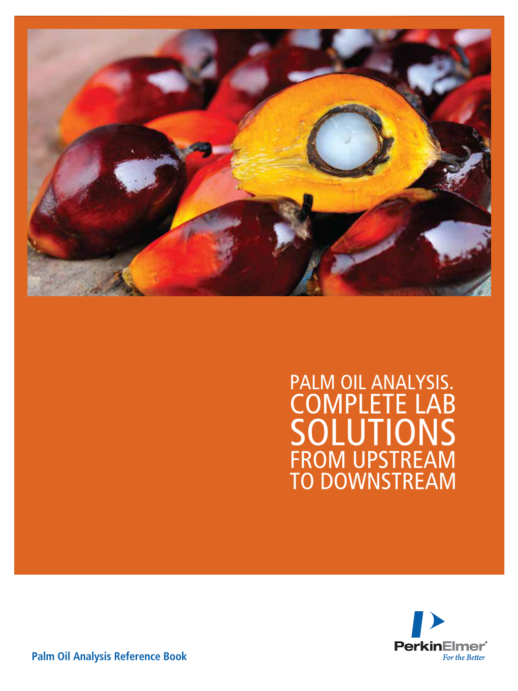 Palm Oil Analysis. Complete Lab Solutions from Upstream to Downstream