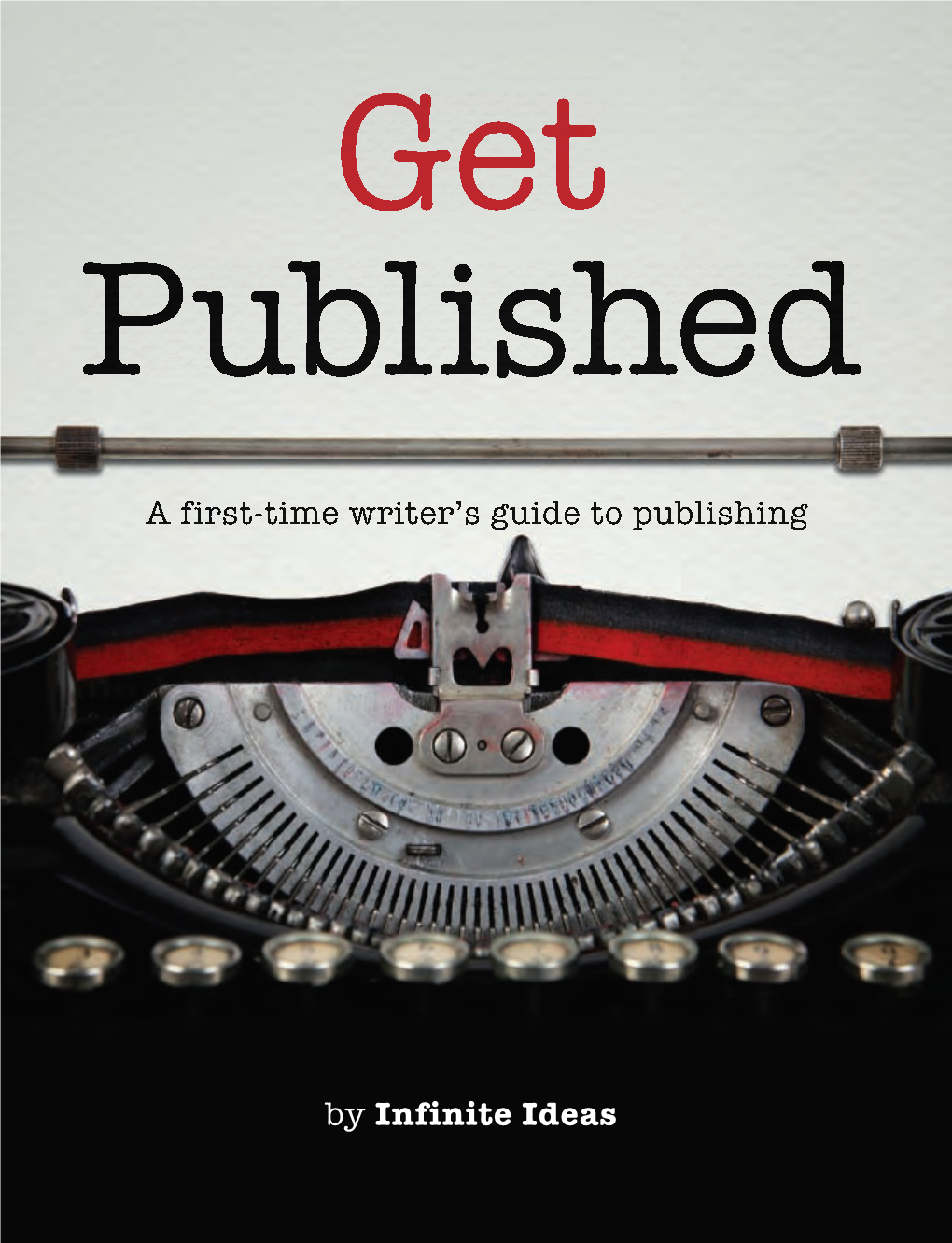 Get Published: a First-Time Writer's Guide to Publishing