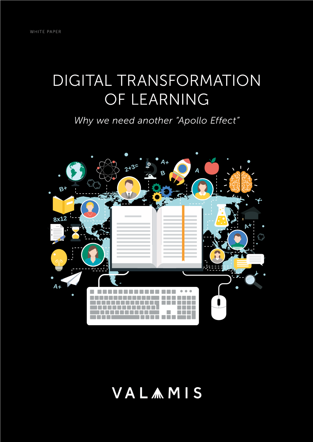 DIGITAL TRANSFORMATION of LEARNING Why We Need Another “Apollo Effect”