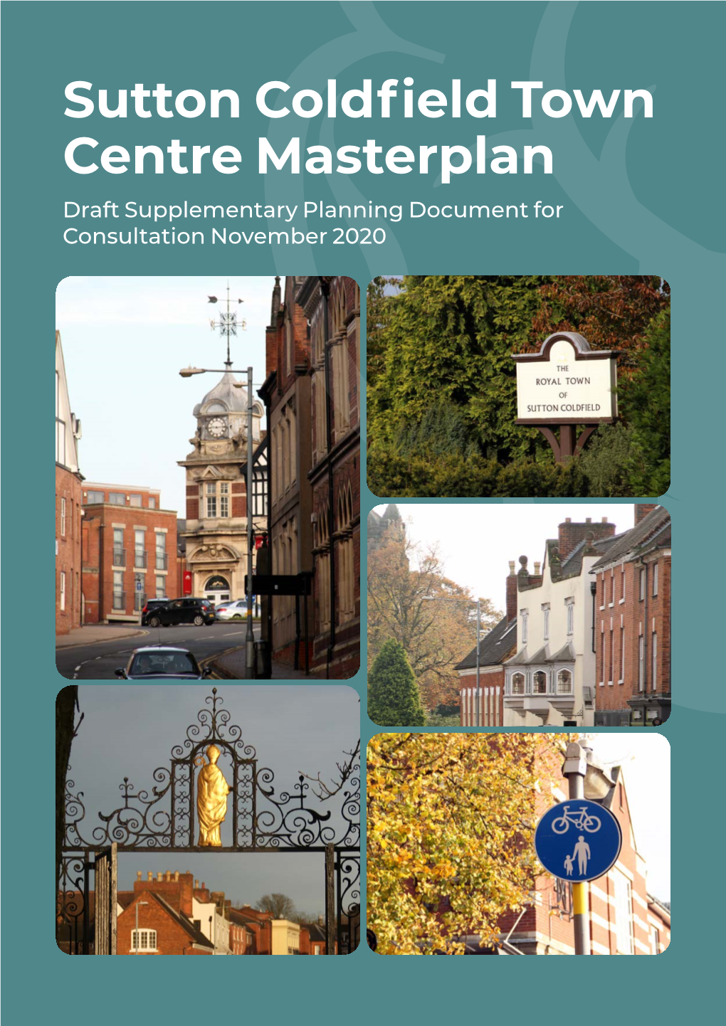 Sutton Coldfield Town Centre Masterplan Draft Supplementary Planning Document for Consultation November 2020 Prepared on Behalf of the TCRP By