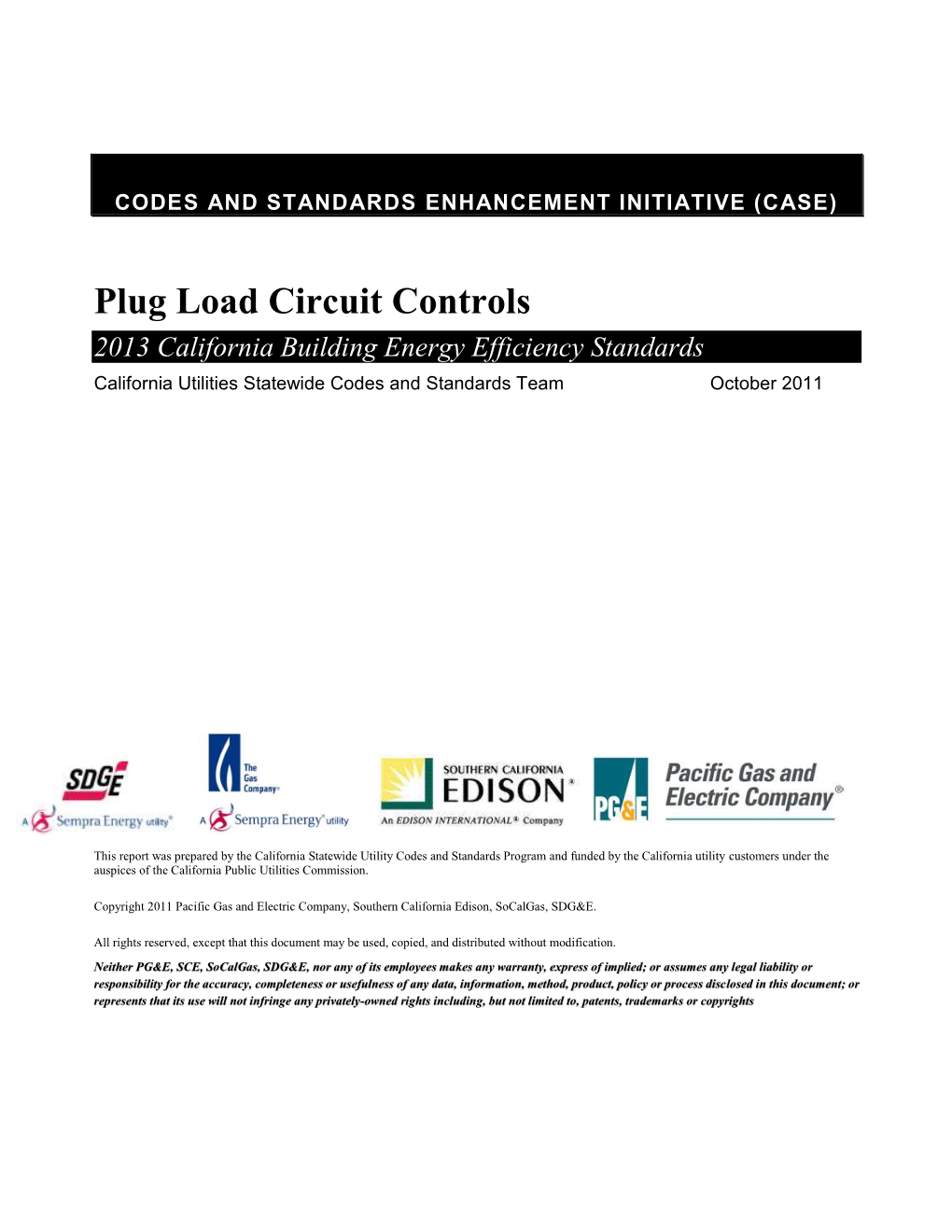 Plug Load Circuit Controls 2013 California Building Energy Efficiency Standards California Utilities Statewide Codes and Standards Team October 2011