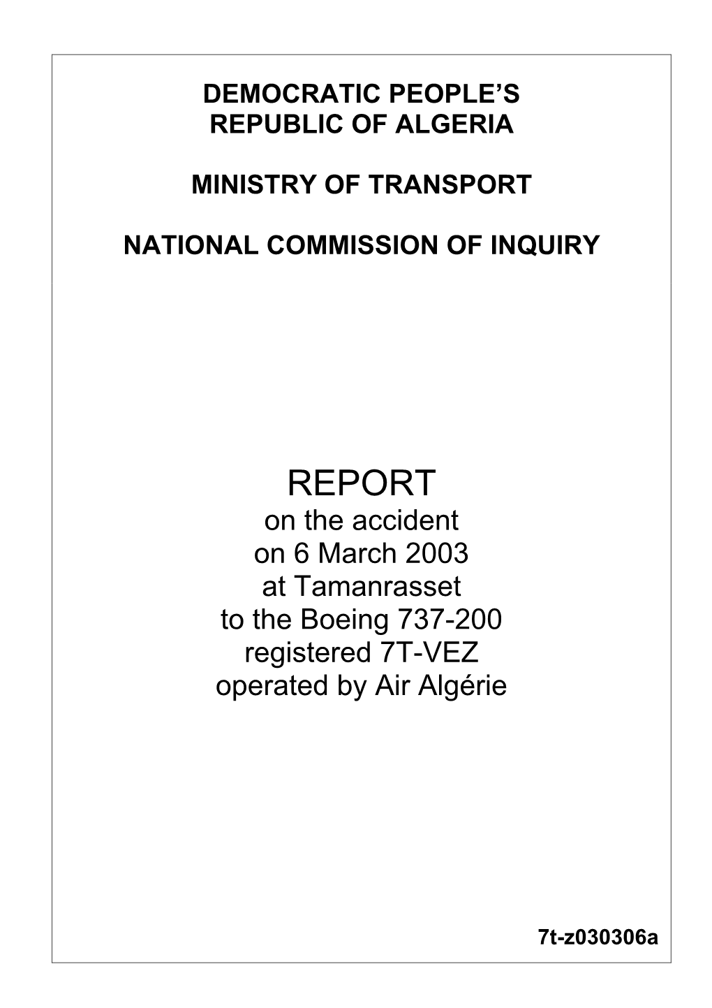 REPORT on the Accident on 6 March 2003 at Tamanrasset to the Boeing 737-200 Registered 7T-VEZ Operated by Air Algérie