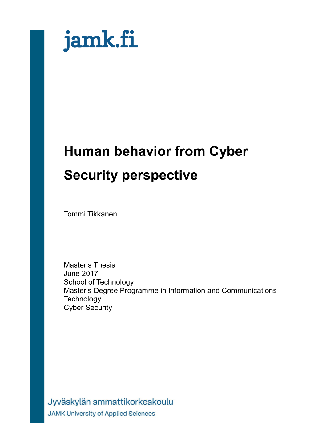 Human Behavior from Cyber Security Perspective