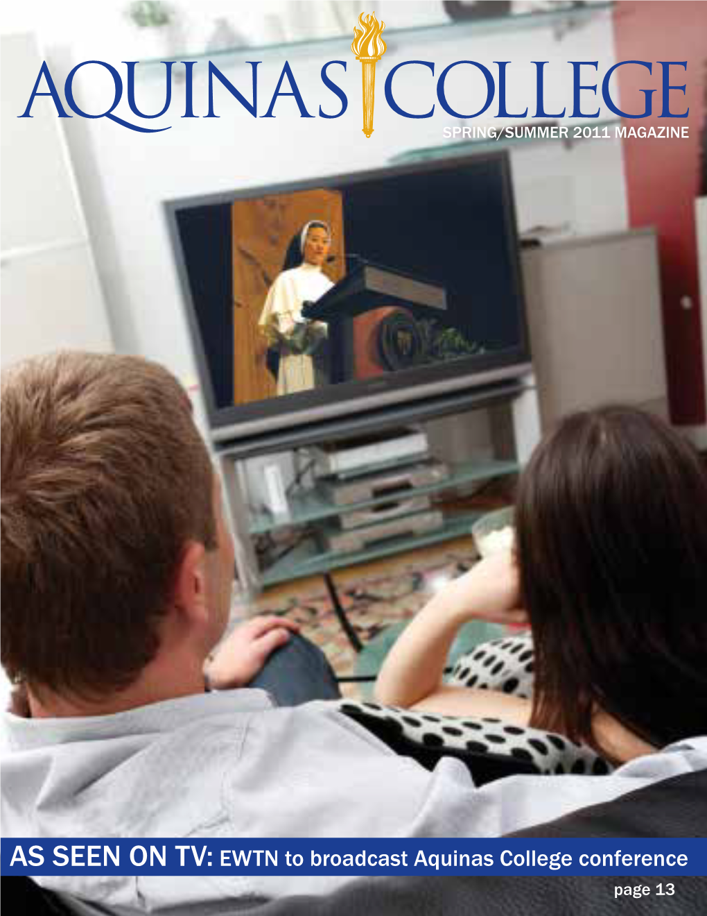 AS SEEN on TV: EWTN to Broadcast Aquinas College Conference Page 13 from the PRESIDENT