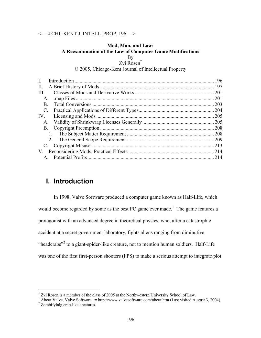 Mod, Man, and Law: a Reexamination of the Law of Computer Game Modifications by Zvi Rosen* © 2005, Chicago-Kent Journal of Intellectual Property