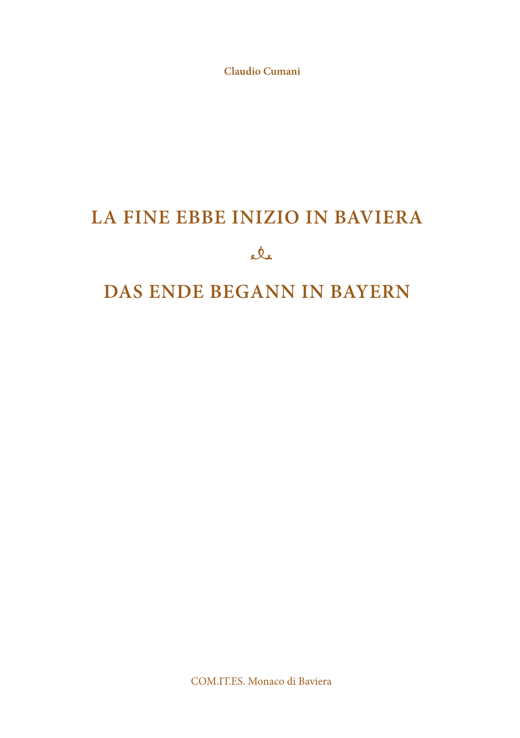 La Fine Ebbe Inizio in Baviera Das Ende Begann in Bayern