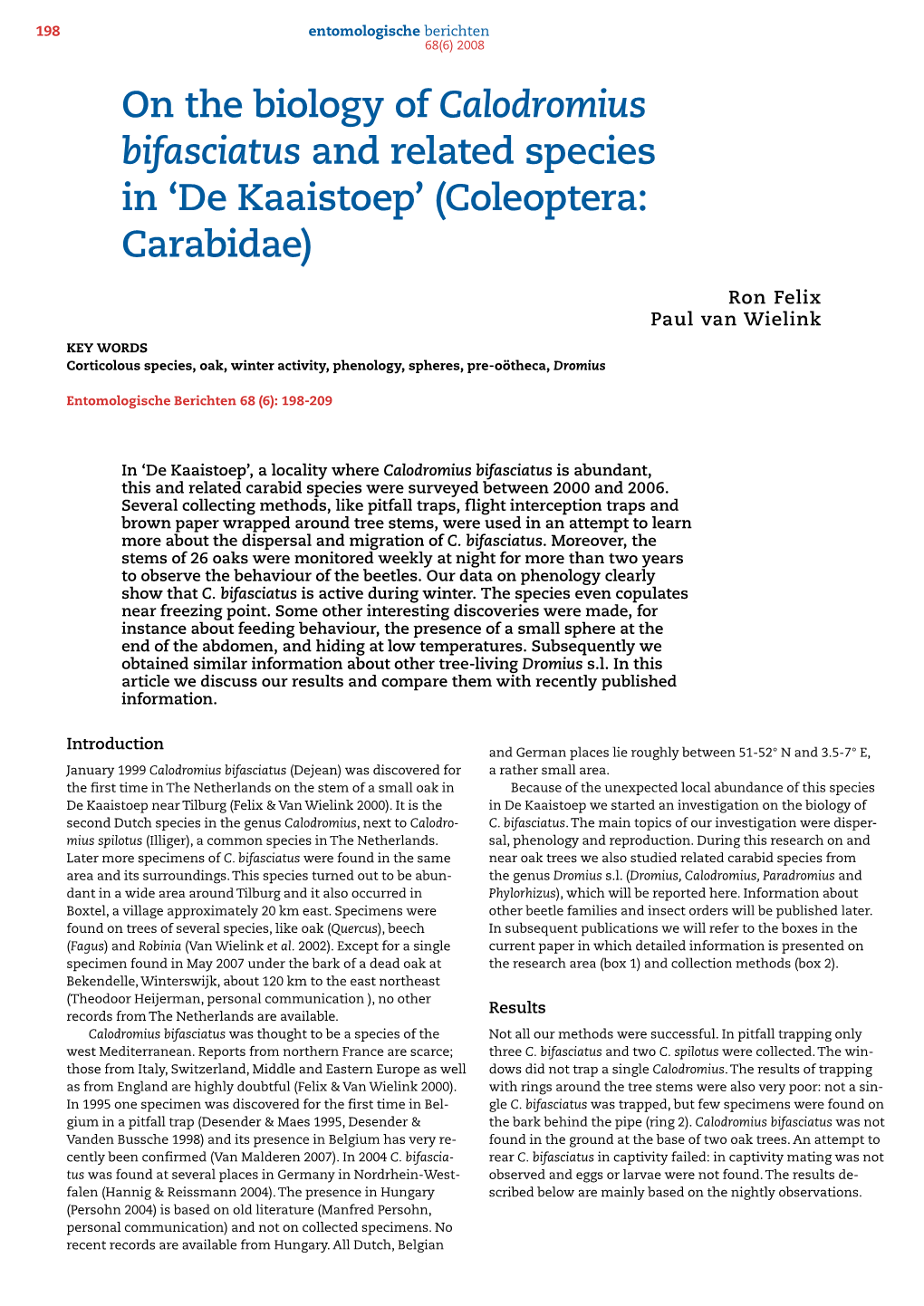 On the Biology of Calodromius Bifasciatus and Related Species in ‘De Kaaistoep’ (Coleoptera: Carabidae)