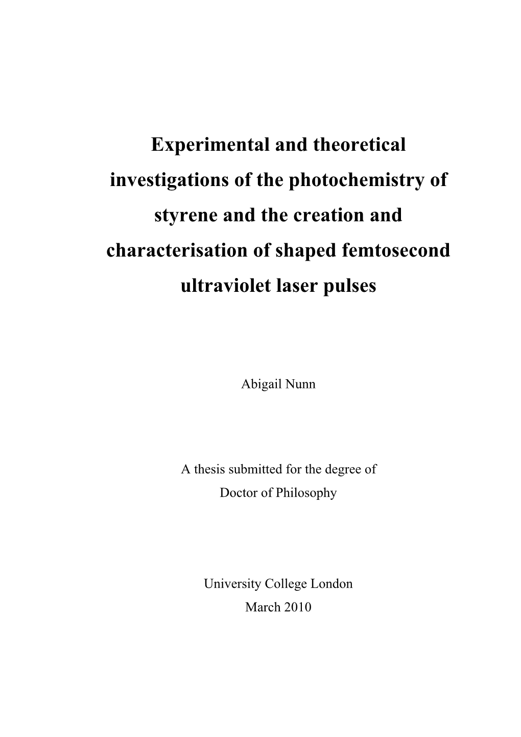 Experimental and Theoretical Investigations of the Photochemistry of Styrene and the Creation and Characterisation of Shaped Femtosecond Ultraviolet Laser Pulses