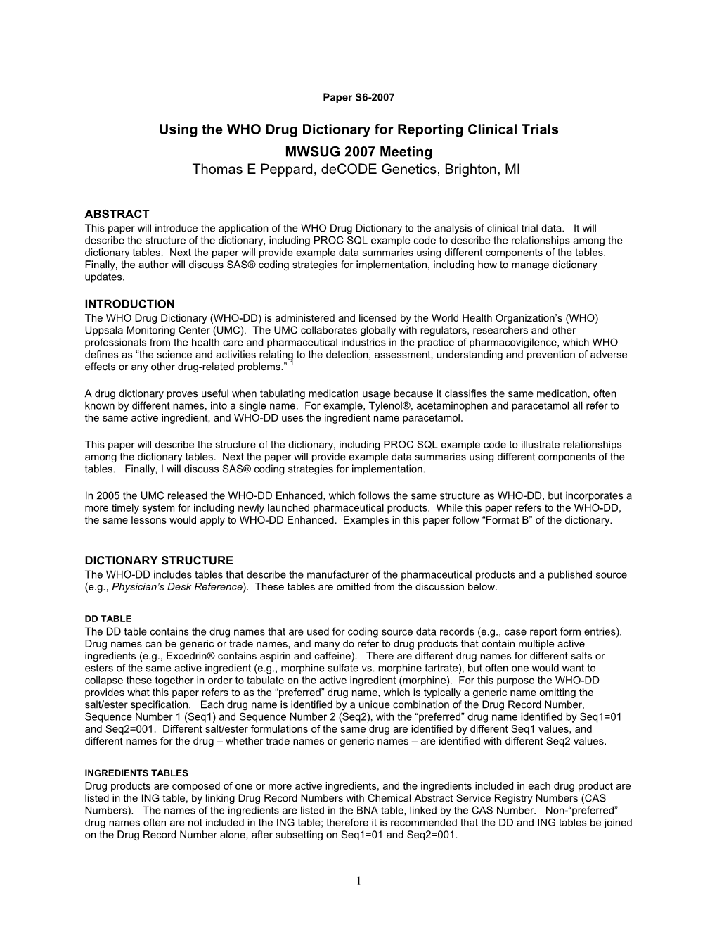 Using the WHO Drug Dictionary for Reporting Clinical Trials MWSUG 2007 Meeting Thomas E Peppard, Decode Genetics, Brighton, MI