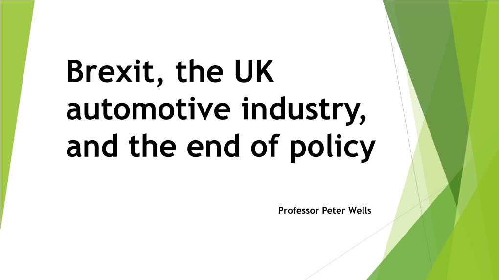 Brexit, the UK Automotive Industry, and the End of Policy