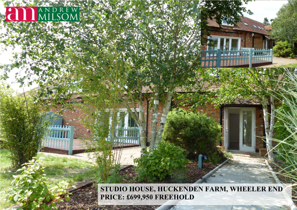 Studio House, Huckenden Farm, Wheeler End Price: £699,950 Freehold