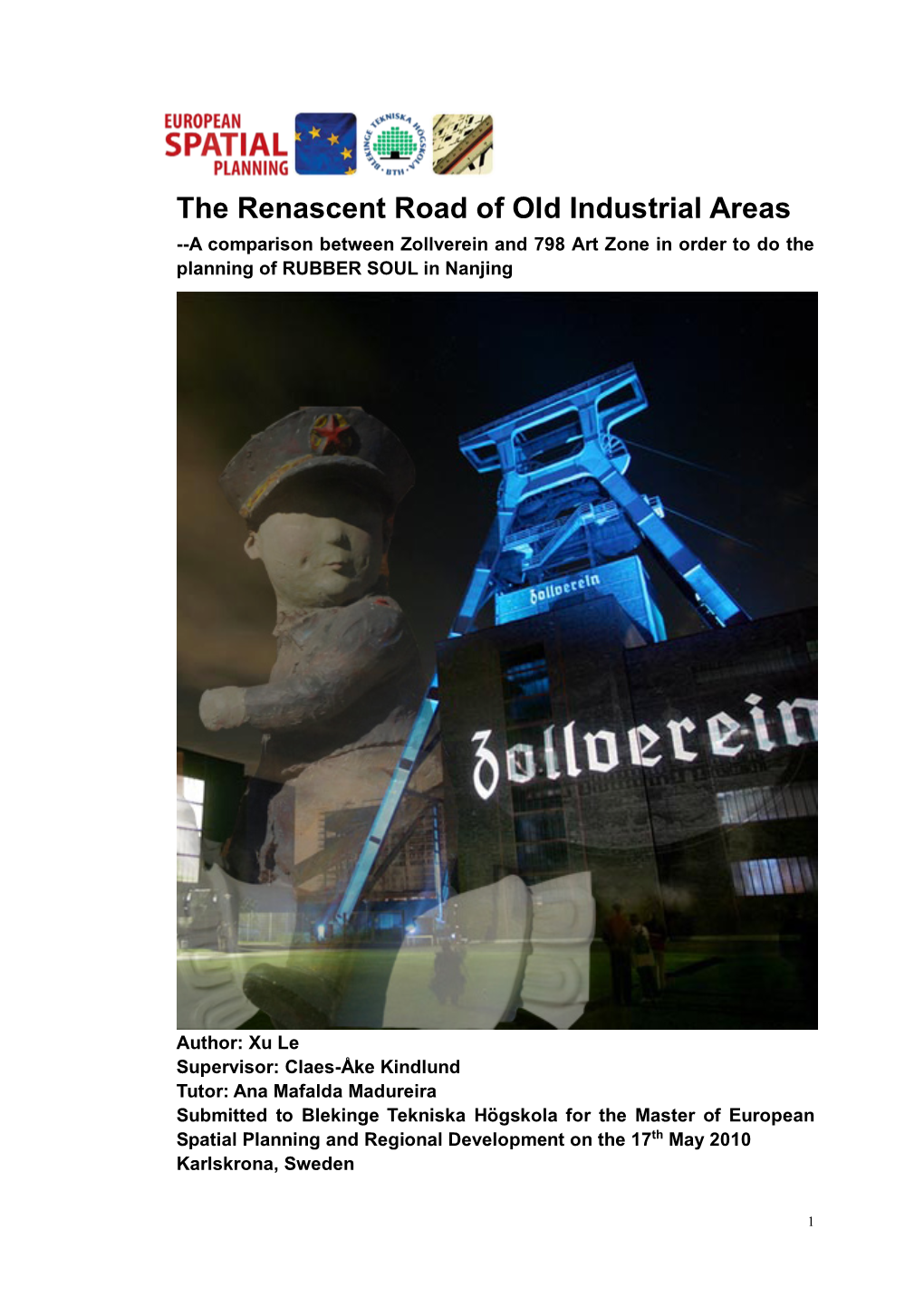The Renascent Road of Old Industrial Areas --A Comparison Between Zollverein and 798 Art Zone in Order to Do the Planning of RUBBER SOUL in Nanjing