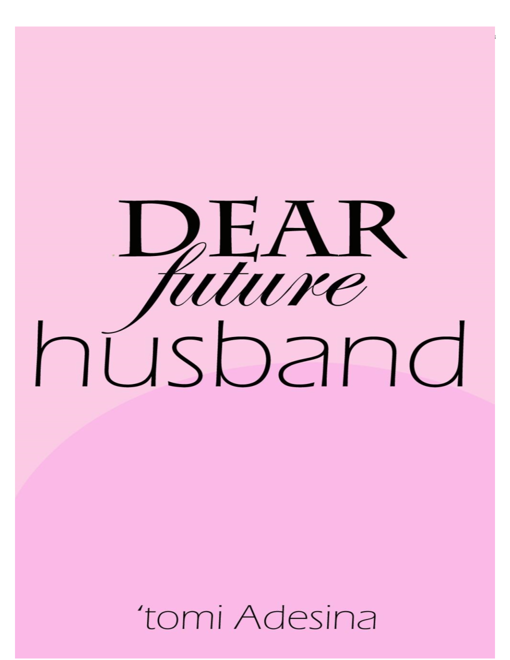 Dear Future Husband ‘Tomi Adesina