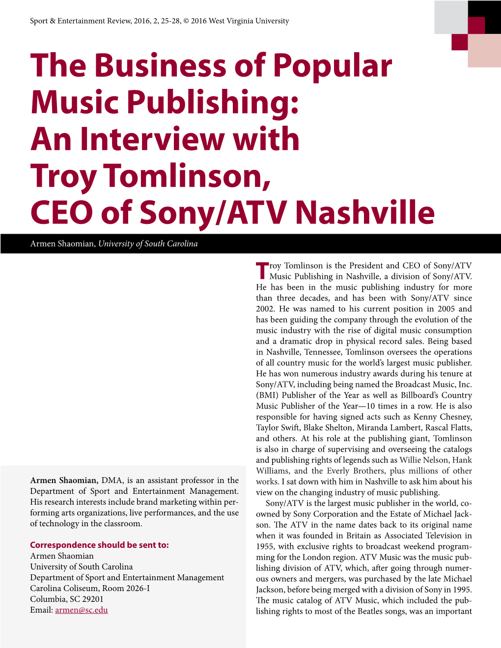 The Business of Popular Music Publishing: an Interview with Troy Tomlinson, CEO of Sony/ATV Nashville Armen Shaomian, University of South Carolina