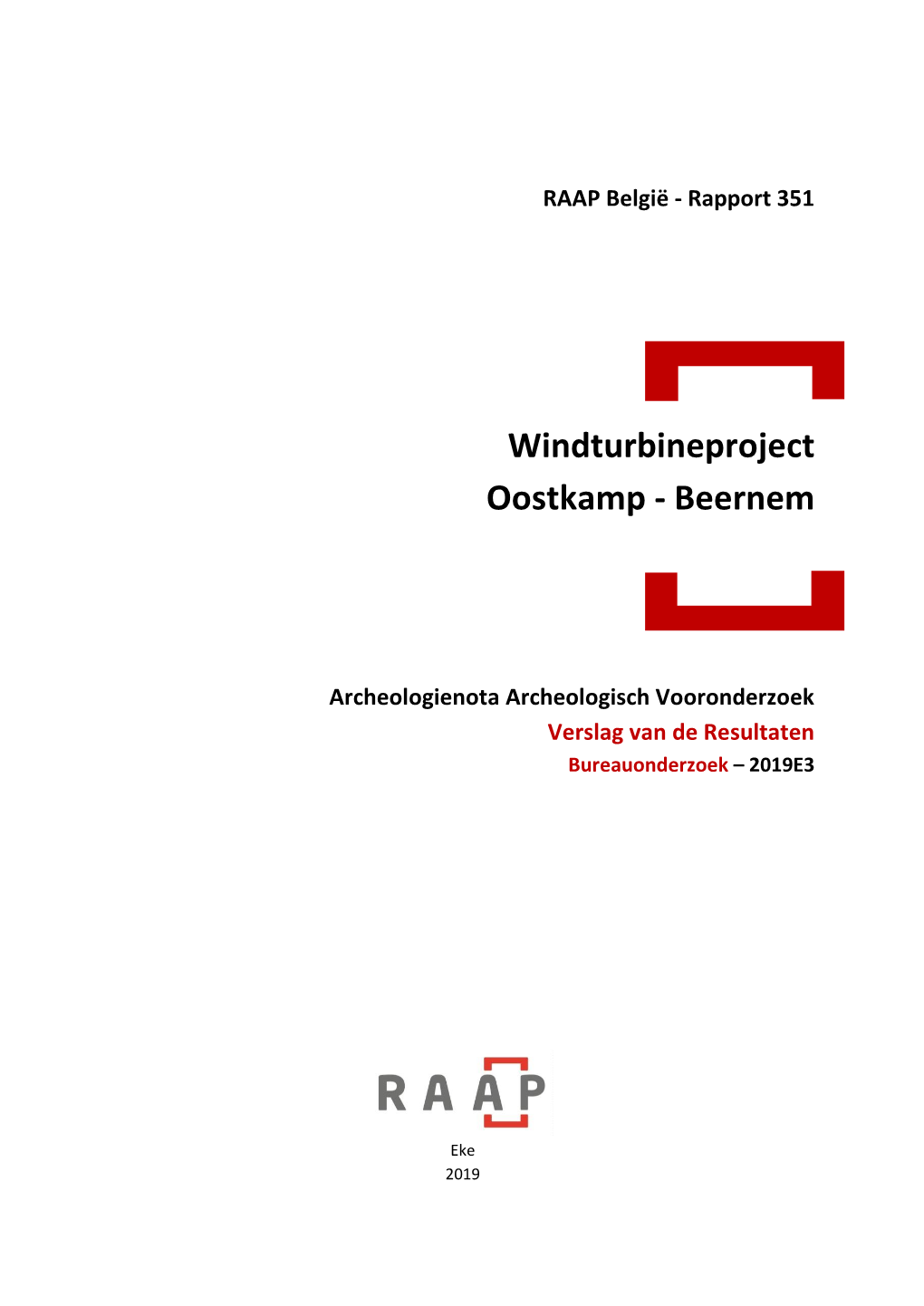 Windturbineproject Oostkamp - Beernem Archeologienota Archeologisch Vooronderzoek Verslag Van De Resultaten Bureauonderzoek – 2019E3