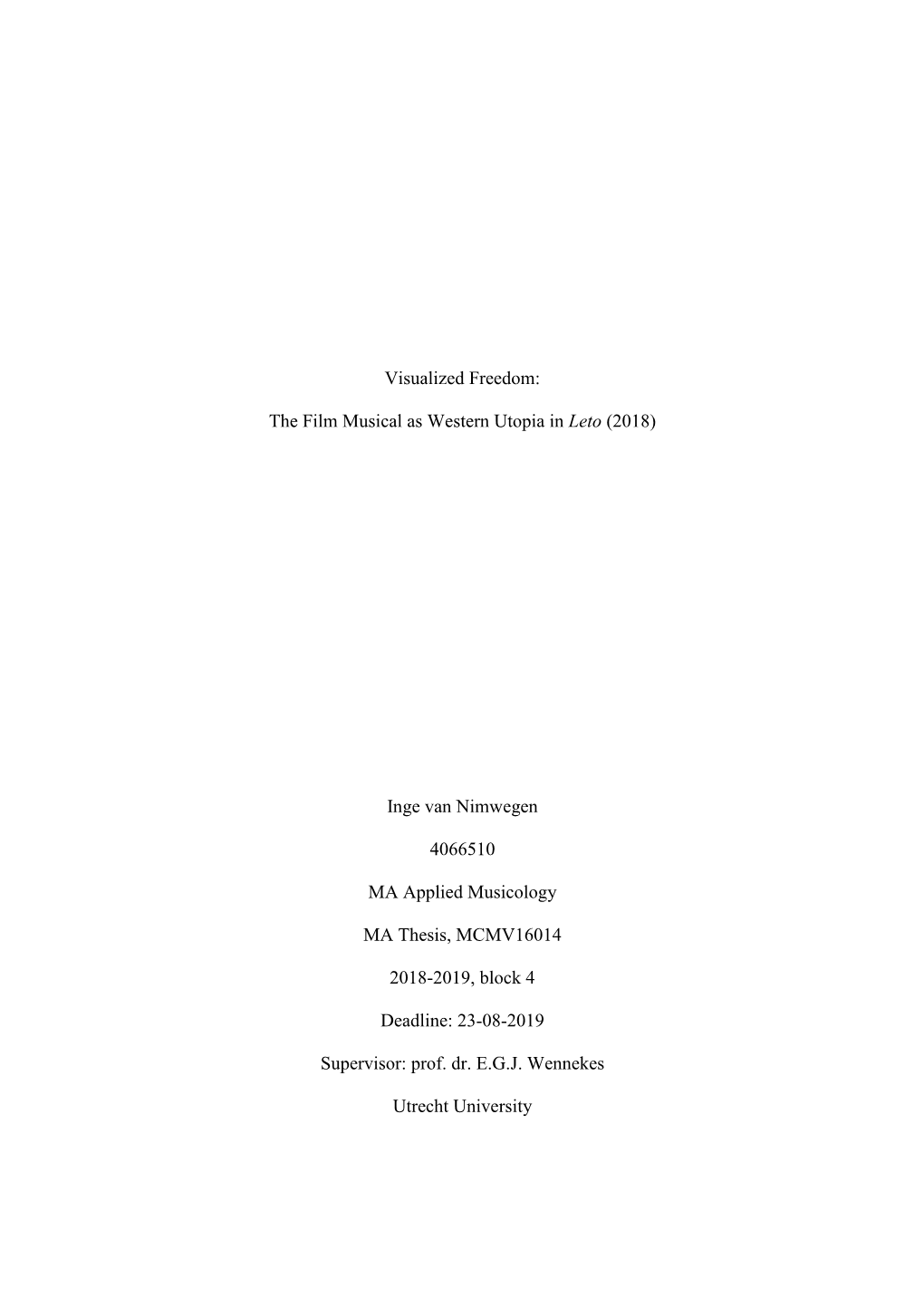 Visualized Freedom: the Film Musical As Western Utopia in Leto (2018) Inge Van Nimwegen 4066510 MA Applied Musicology MA Thesi