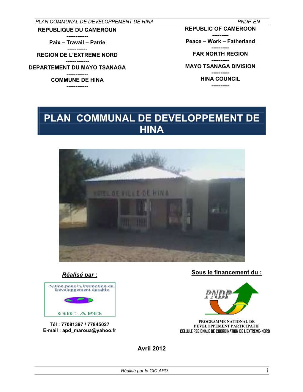 PLAN COMMUNAL DE DEVELOPPEMENT DE HINA PNDP-EN REPUBLIQUE DU CAMEROUN REPUBLIC of CAMEROON ------§ ------Paix – Travail – Patrie Peace – Work – Fatherland