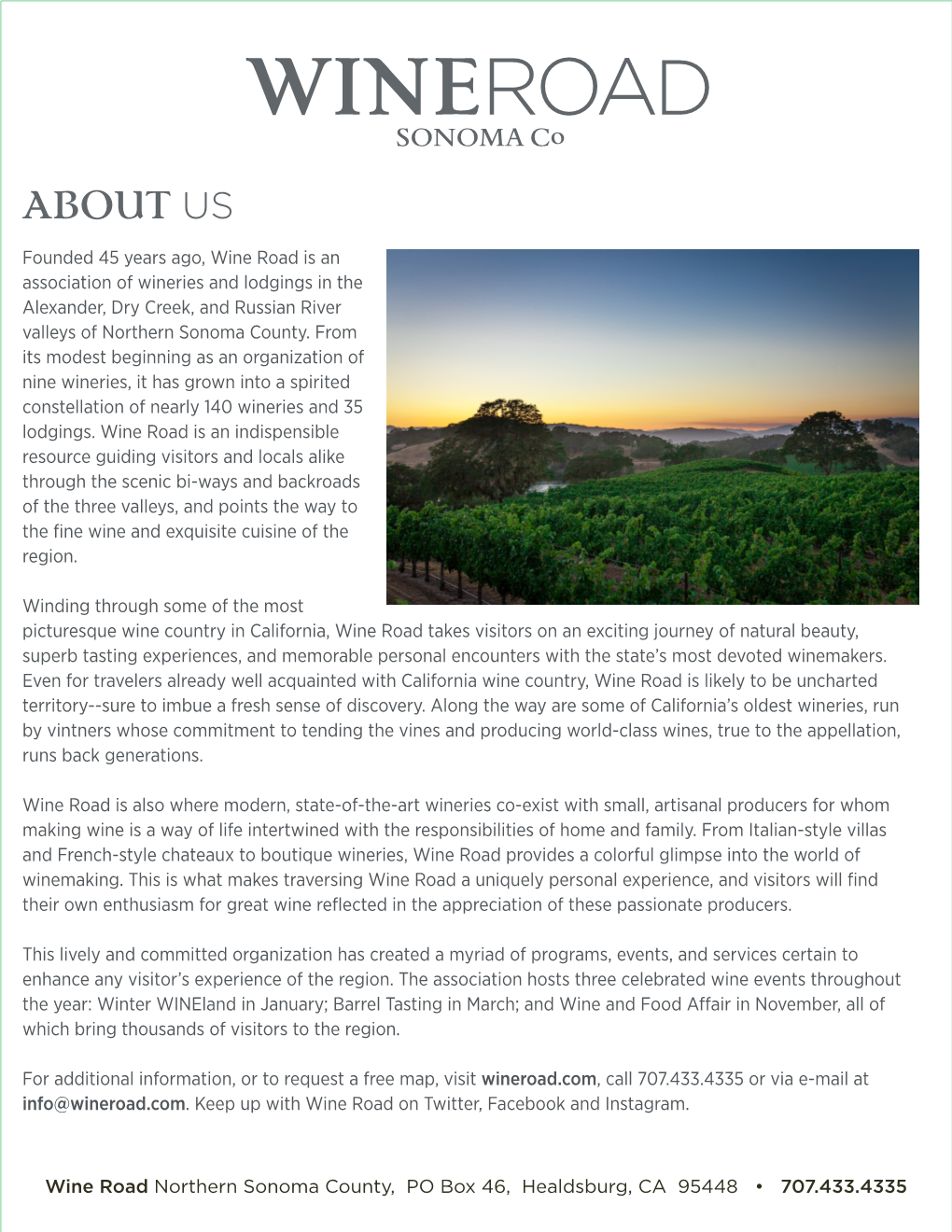 ABOUT US Founded 45 Years Ago, Wine Road Is an Association of Wineries and Lodgings in the Alexander, Dry Creek, and Russian River Valleys of Northern Sonoma County