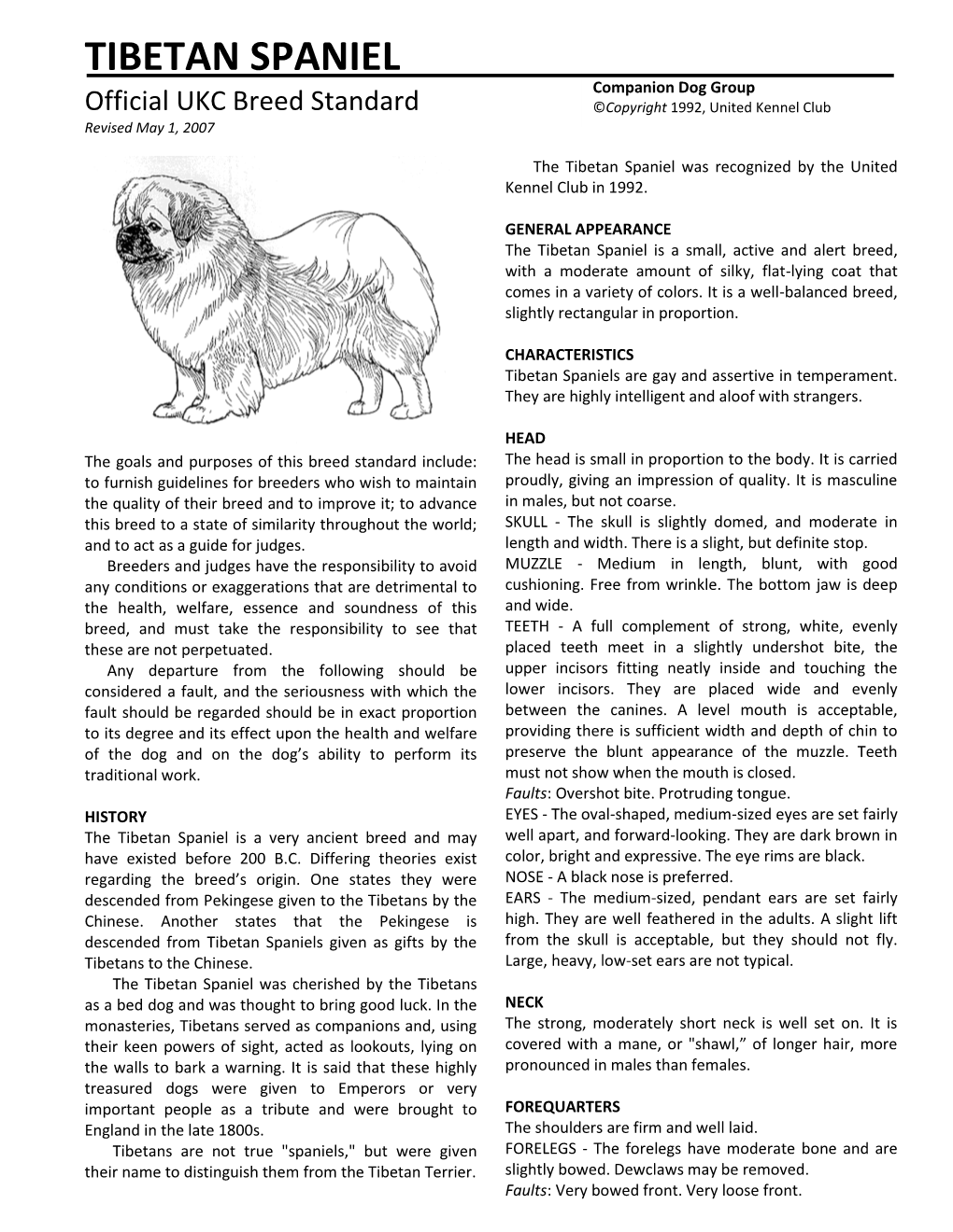TIBETAN SPANIEL Companion Dog Group Official UKC Breed Standard ©Copyright 1992, United Kennel Club Revised May 1, 2007