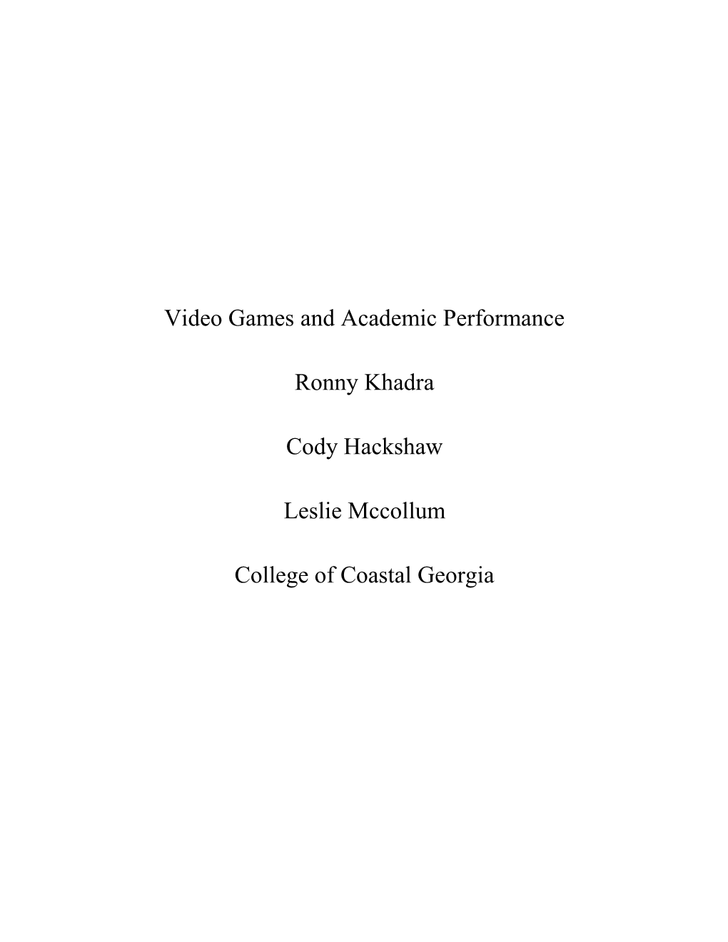 Video Games and Academic Performance Ronny Khadra Cody