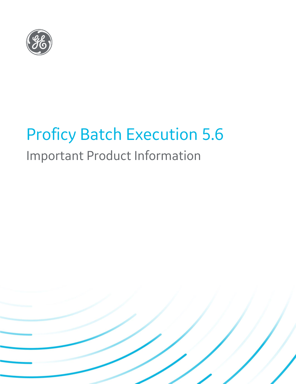 Proficy Batch Execution 5.6 Important Product Information