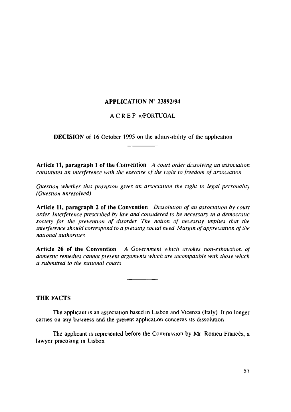 APPLICATION N° 23892/94 a C R E P V/PORTUGAL DECISION of 16