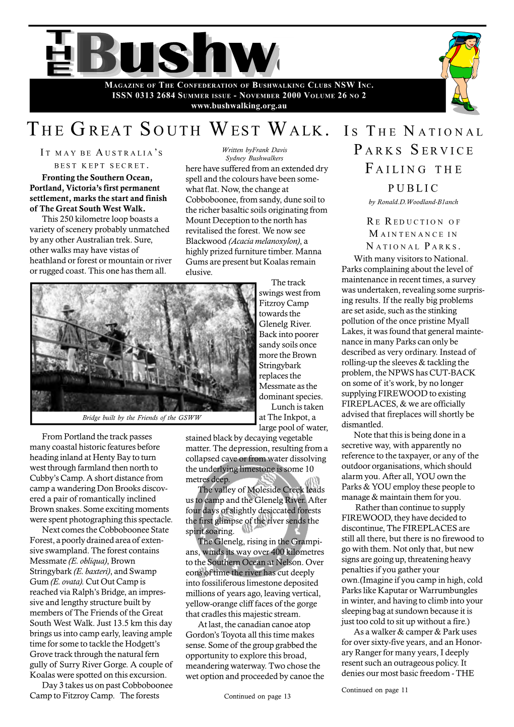 THE GREAT SOUTH WEST WALK. I S the NATIONAL Written Byfrank Davis I T MAY BE AUSTRALIA’ S Sydney Bushwalkers P ARKS SERVICE BEST KEPT SECRET