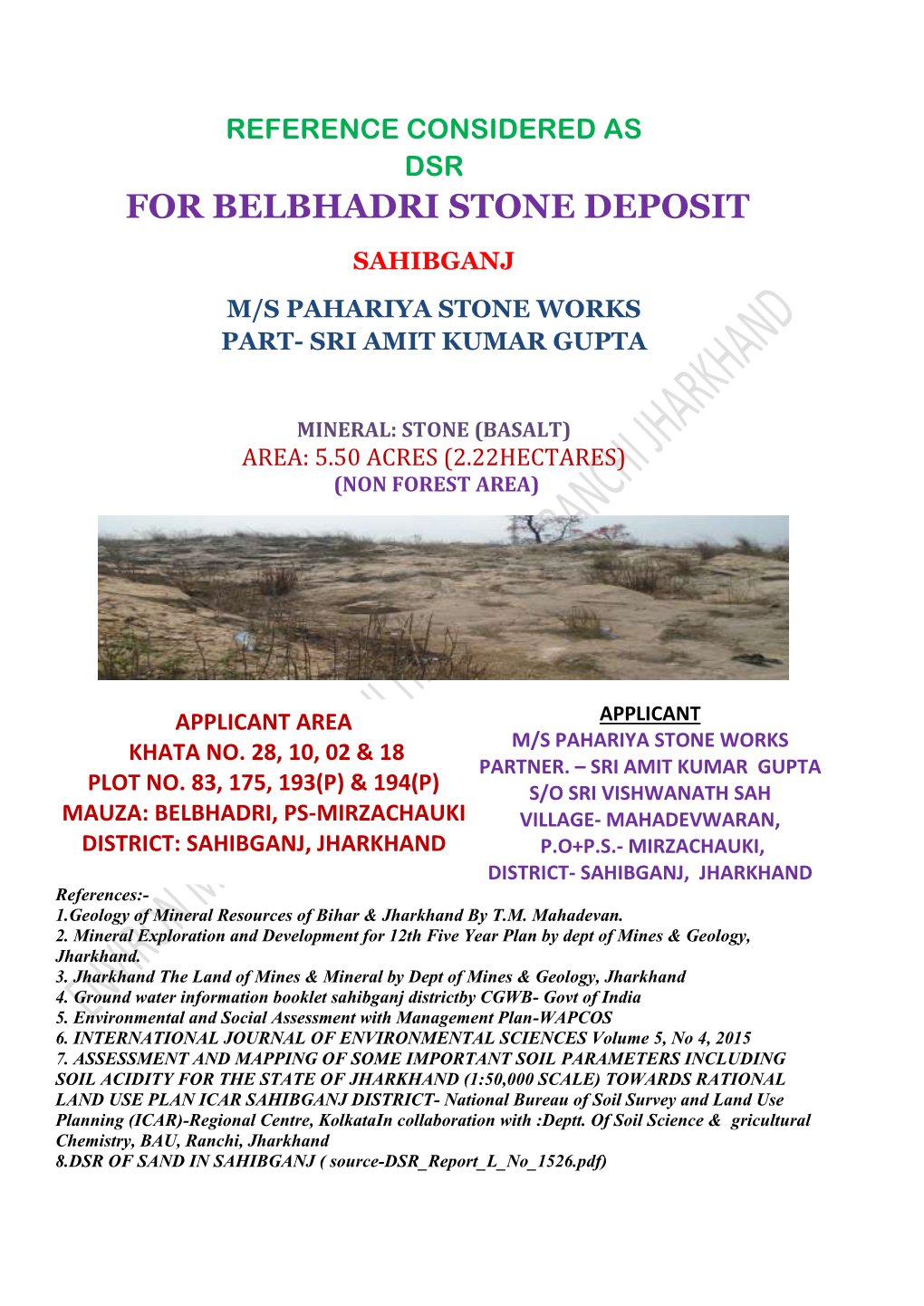 SAHIBGANJ, JHARKHAND P.O+P.S.- MIRZACHAUKI, DISTRICT- SAHIBGANJ, JHARKHAND References:- 1.Geology of Mineral Resources of Bihar & Jharkhand by T.M
