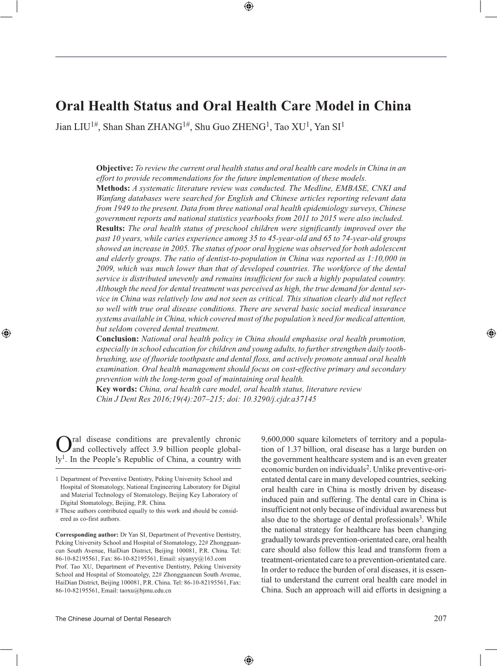 Oral Health Status and Oral Health Care Model in China Jian Liu1#, Shan Shan Zhang1#, Shu Guo Zheng1, Tao Xu1, Yan Si1