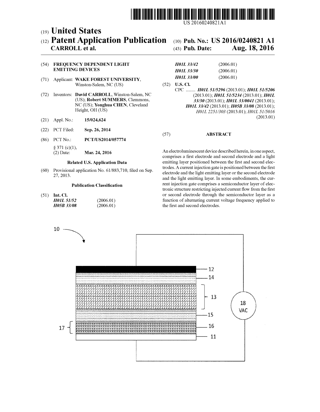 (12) Patent Application Publication (10) Pub. No.: US 2016/0240821 A1 CARROLL Et Al