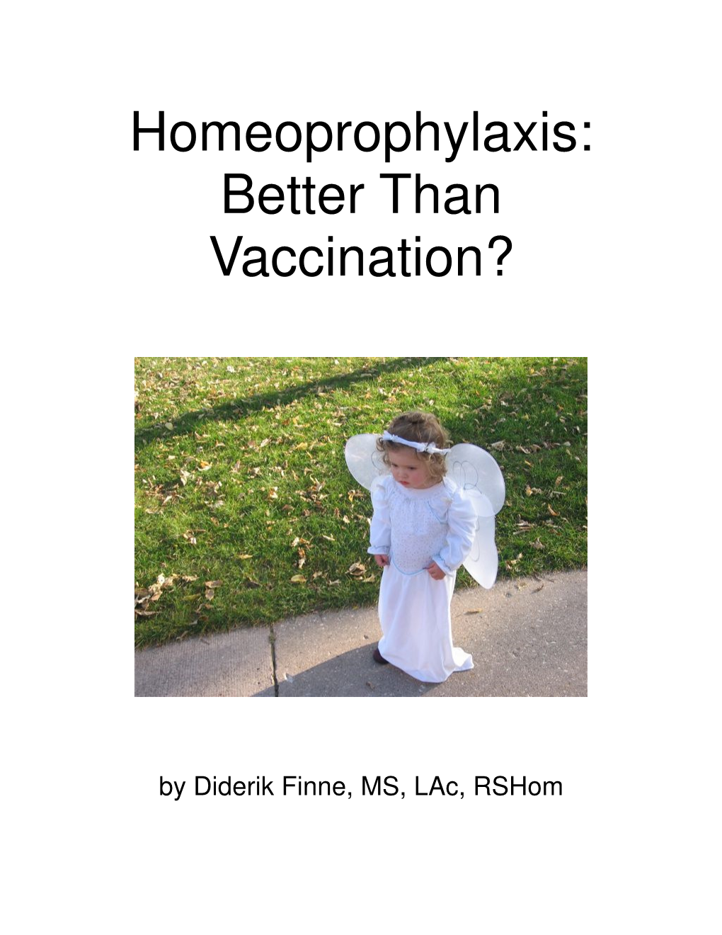 Homeoprophylaxis: Better Than Vaccination?