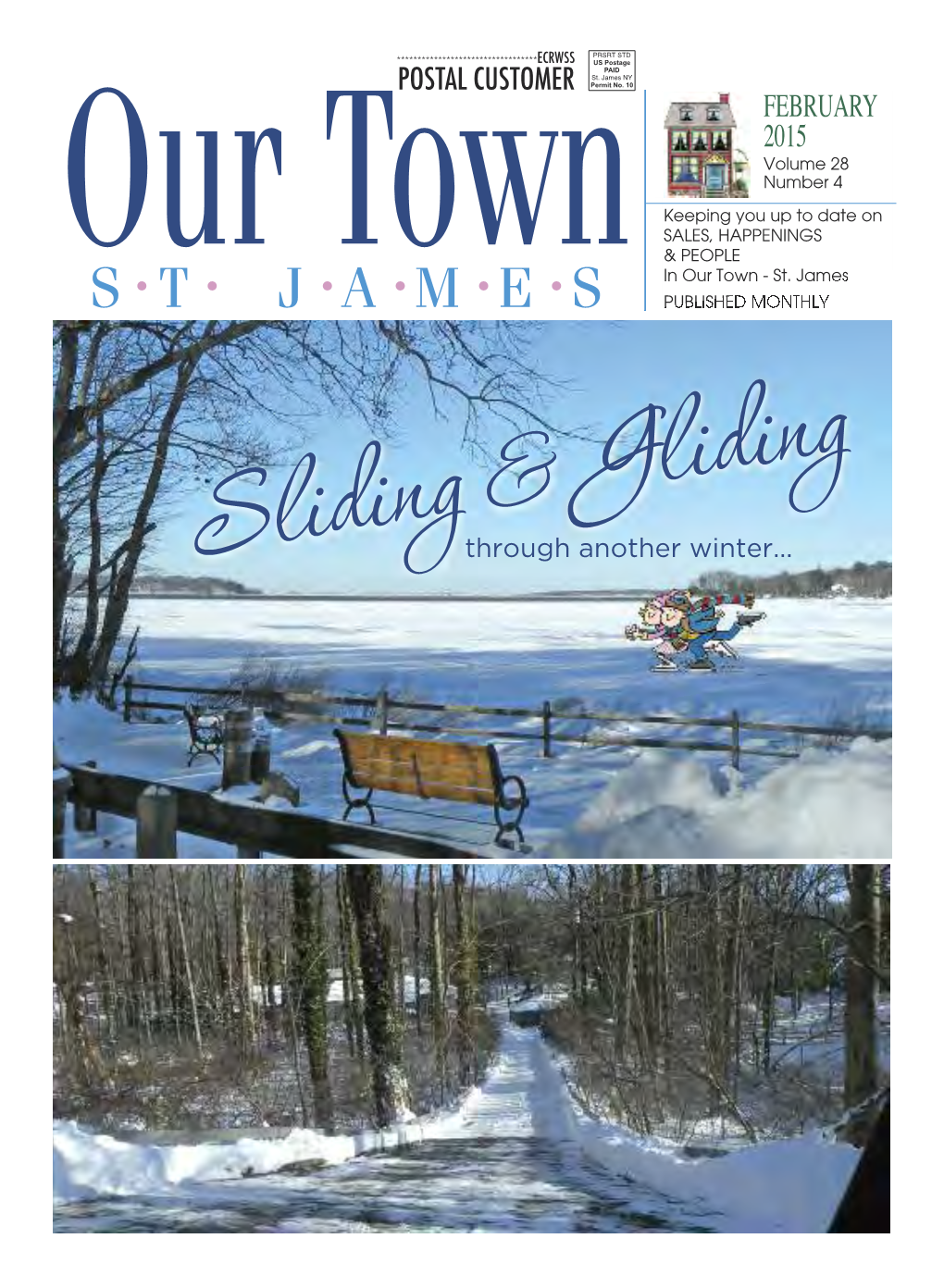 February 2015 Volume 28 Number 4 Keeping You up to Date on SALES, HAPPENINGS Our Town & PEOPLE • • • • • • in Our Town - St