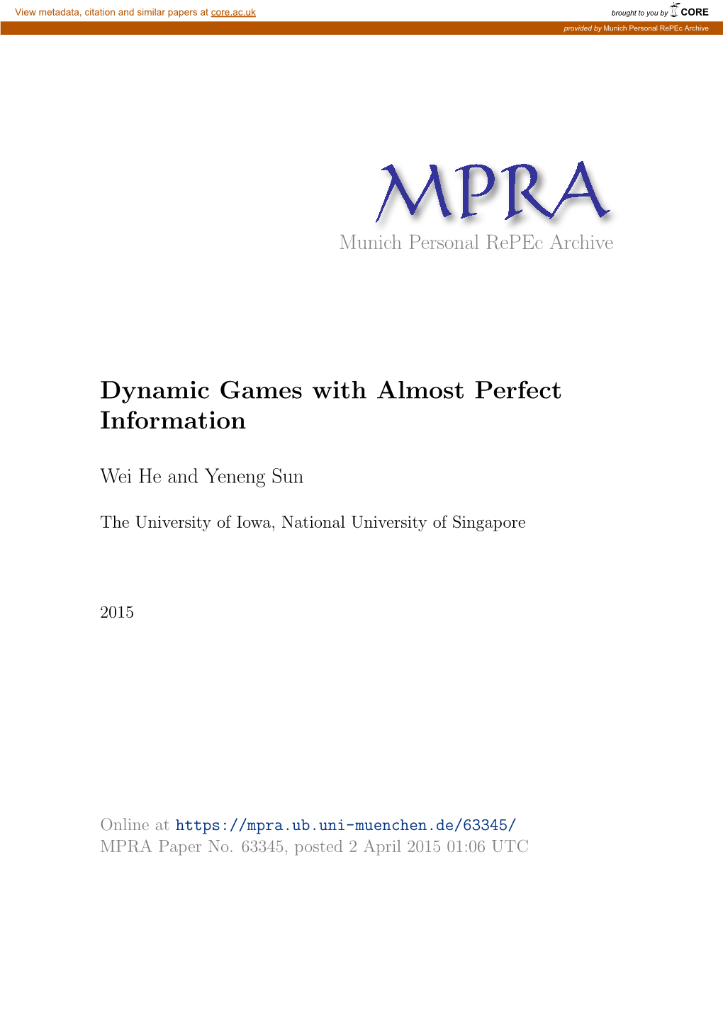 Dynamic Games with Almost Perfect Information