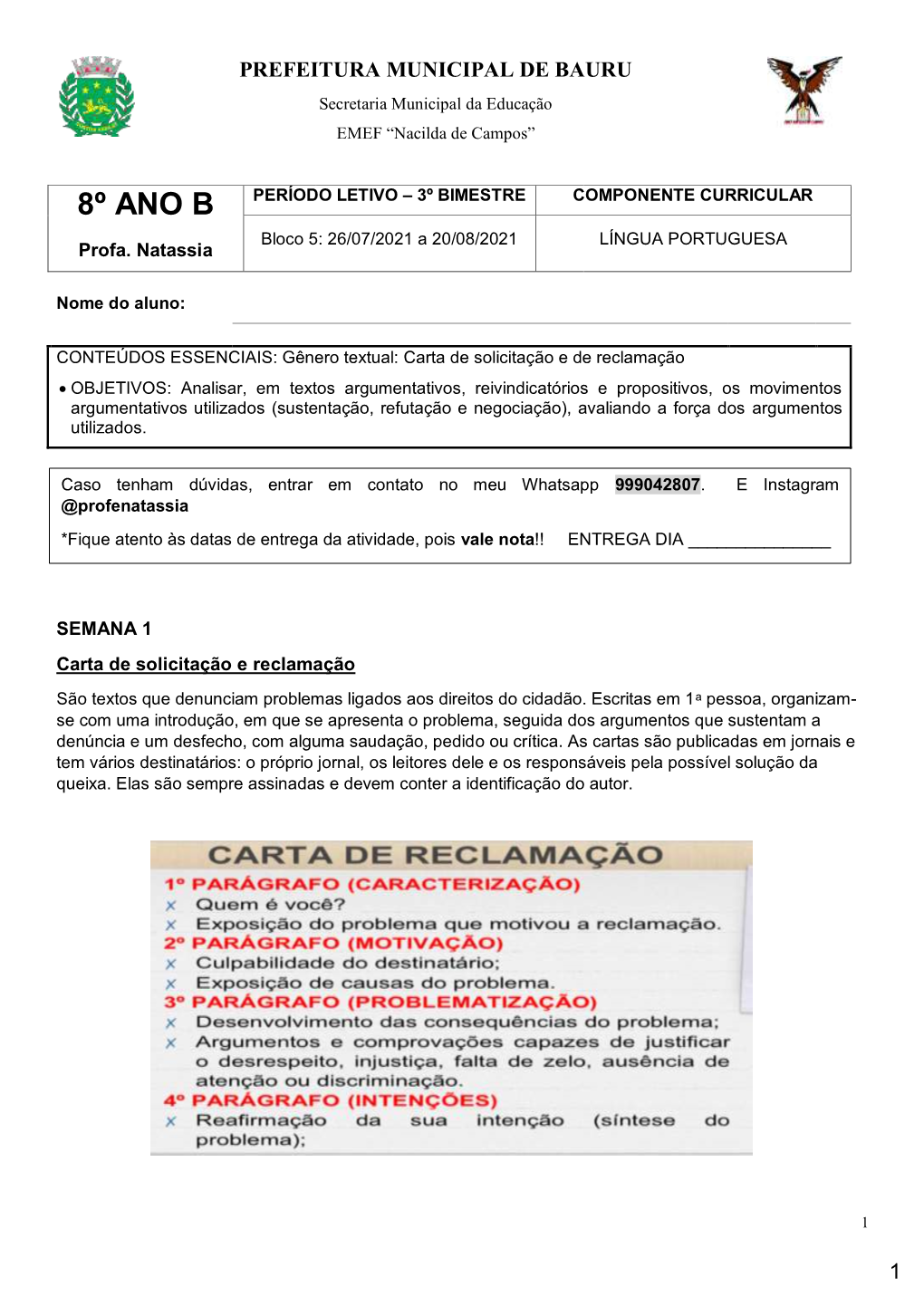 8º ANO B PERÍODO LETIVO – 3º BIMESTRE COMPONENTE CURRICULAR Bloco 5: 26/07/2021 a 20/08/2021 LÍNGUA PORTUGUESA Profa